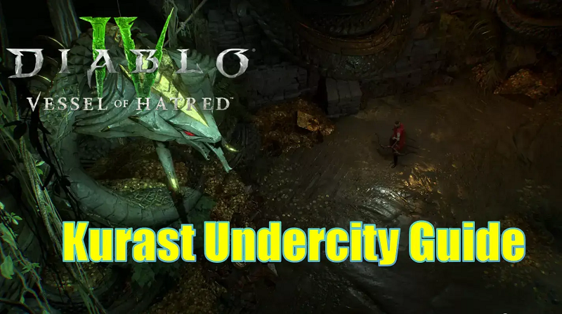 Diablo 4 Vessel of Hatred Kurast Undercity Activity Questline Guide