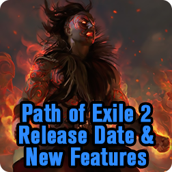 When is Path of Exile 2 Coming Out, POE 2 Release Date & New Features