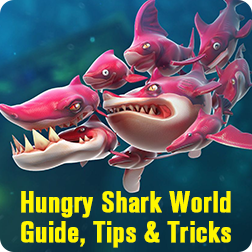Hungry Shark World Beginner Guide, Tips, Cheats & Tricks to help you survive longer
