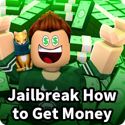 Roblox Jailbreak How to Earn Money and Cash Free 2020: Fast Way to Get Rich in Jailbreak